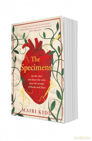 The Specimens: A bold retelling of Burke and Hare's crimes from the women closest to the gruesome truth - Mairi Kidd [KSIĄŻKA]