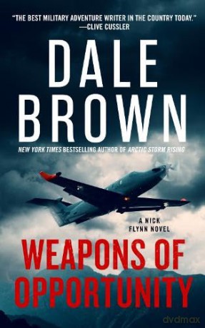 Weapons of Opportunity (The Nick Flynn Series, 3) - Dale Brown [KSIĄŻKA]