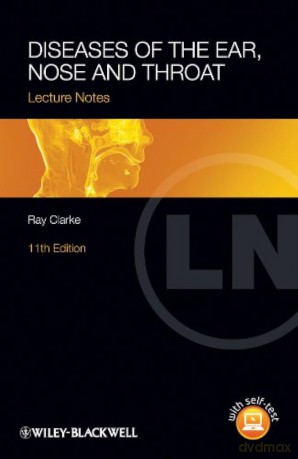 Diseases of the Ear, Nose and Throat, 11th Edition (Lecture Notes) - Ray Clarke [KSIĄŻKA]