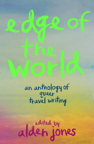 Edge of the World: An Anthology of Queer Travel Writing - Alden Jones [KSIĄŻKA]
