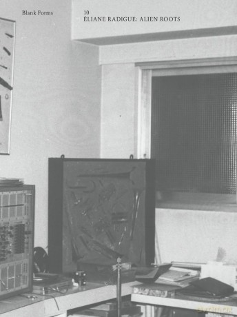 Alien Roots: Éliane Radigue: Blank Forms 10 - Charles Curtis [KSIĄŻKA]