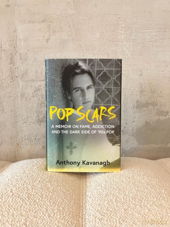 Pop Scars: A memoir on fame, addiction and the dark side of 90s pop - 'Unflinching and unmissable', HEAT Magazine - Anthony Kavanagh [KSIĄŻKA]