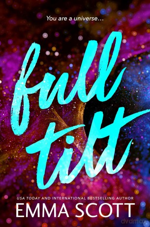 Full Tilt: An Angsty Friends to Lovers Romance (Full Tilt Duet Book 1) - Emma Scott [KSIĄŻKA]