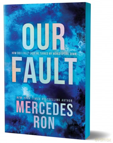 Our Fault (Deluxe Edition): Book 3 in the Beloved YA Enemies to Lovers Forbidden Romance Series (Culpable) - Mercedes Ron [KSIĄŻKA]