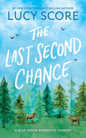 The Last Second Chance: A Small Town Enemies to Lovers Romcom (Blue Moon) - Lucy Score [KSIĄŻKA]
