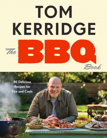 The BBQ Book: The ultimate recipes for your outdoor grill: THE SUNDAY TIMES BESTSELLER - Tom Kerridge [KSIĄŻKA]