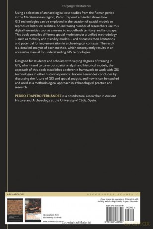 Application of GIS Technologies in the Roman Period, The: Spatial Analysis, Historic Modelling and Reconstructions - Pedro Trapero Fernández [KSIĄŻKA]
