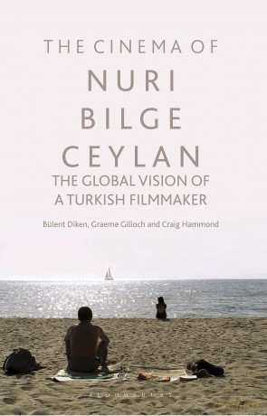 Cinema of Nuri Bilge Ceylan, The: The Global Vision of a Turkish Filmmaker - Bülent Diken [KSIĄŻKA]