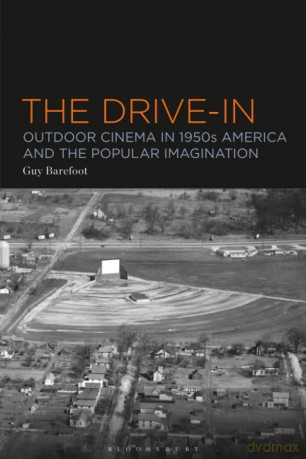 Drive-In, The: Outdoor Cinema in 1950s America and the Popular Imagination - Guy Barefoot [KSIĄŻKA]