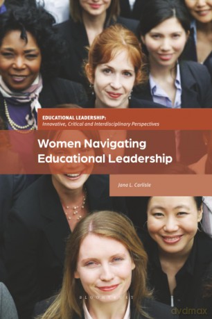 Women Navigating Educational Leadership (Educational Leadership: Innovative, Critical and Interdisciplinary Perspectives) - Jana L. Carlisle [KSIĄŻKA]