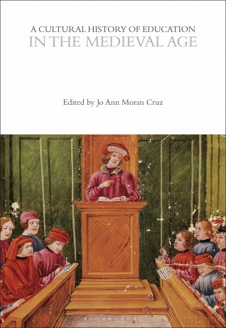 A Cultural History of Education in the Medieval Age (The Cultural Histories Series) - Jo Ann Moran Cruz [KSIĄŻKA]