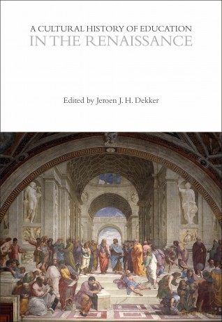 A Cultural History of Education in the Renaissance (The Cultural Histories Series) - Jeroen J. H. Dekker [KSIĄŻKA]