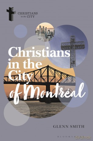 Christians in the City of Montréal (Christians in the City: Studies in Contemporary Global Christianity) - Glenn Smith [KSIĄŻKA]