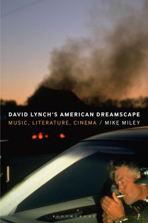 David Lynch's American Dreamscape: Music, Literature, Cinema - Mike Miley [KSIĄŻKA]