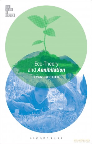 Eco-Theory and Annihilation (Film Theory in Practice) - Evan Gottlieb [KSIĄŻKA]