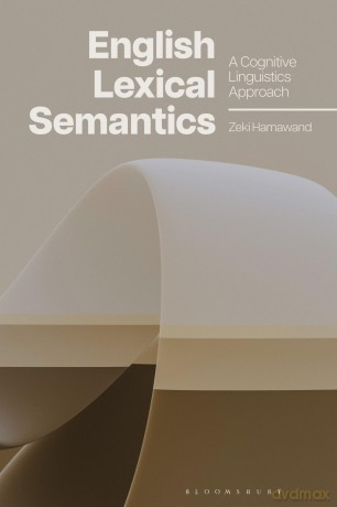 English Lexical Semantics: A Cognitive Linguistics Approach - Zeki Hamawand [KSIĄŻKA]