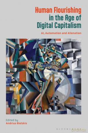 Human Flourishing in the Age of Digital Capitalism: AI, Automation and Alienation - Andrius Bielskis [KSIĄŻKA]