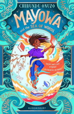 Mayowa and the Sea of Words: 'Joyful and truly original' - Katherine Rundell, author of Impossible Creatures - Chibundu Onuzo [KSIĄŻKA]