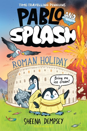 Pablo and Splash: Roman Holiday: The hilarious kids' graphic novel series about time-travelling penguins - Sheena Dempsey [KSIĄŻKA]