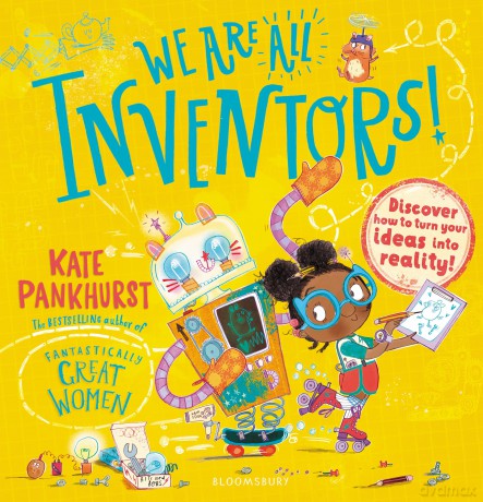 We Are All Inventors!: Discover how to turn your ideas into reality! - Kate Pankhurst [KSIĄŻKA]