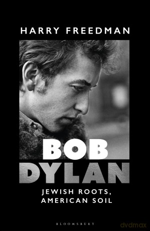 Bob Dylan: Jewish Roots, American Soil - Harry Freedman [KSIĄŻKA]