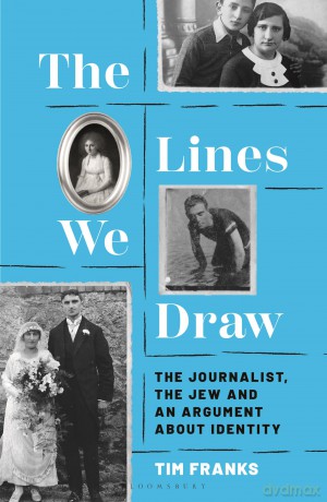 The Lines We Draw: The Journalist, the Jew and an Argument About Identity - Tim Franks [KSIĄŻKA]