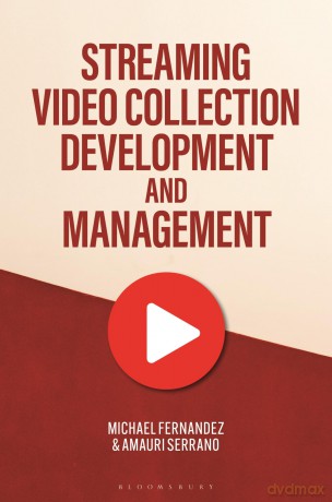 Streaming Video Collection Development and Management - Michael Fernandez [KSIĄŻKA]