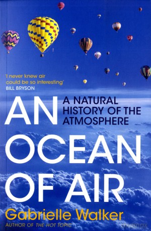 An Ocean of Air: A Natural History of the Atmosphere - Gabrielle Walker [KSIĄŻKA]