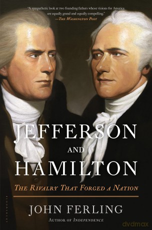 Jefferson and Hamilton: The Rivalry That Forged a Nation - John Ferling [KSIĄŻKA]