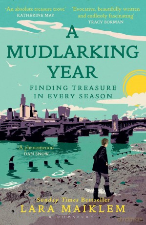 A Mudlarking Year: Finding Treasure in Every Season - Lara Maiklem [KSIĄŻKA]