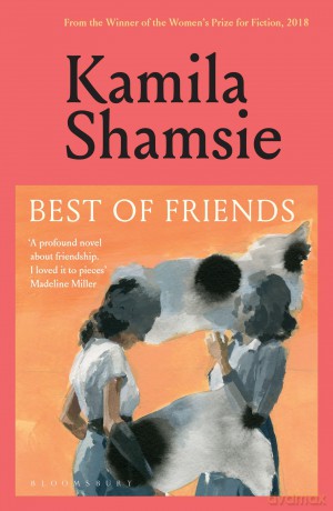 Best of Friends: from the winner of the Women's Prize for Fiction - Kamila Shamsie [KSIĄŻKA]