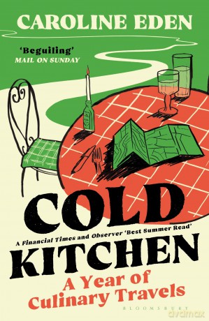 Cold Kitchen: A Year of Culinary Travels - Caroline Eden [KSIĄŻKA]