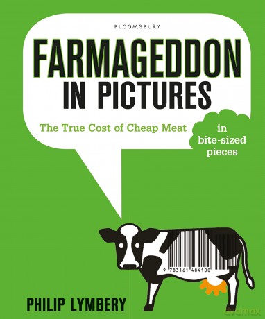 Farmageddon in Pictures: The True Cost of Cheap Meat - in bite-sized pieces - Philip Lymbery [KSIĄŻKA]