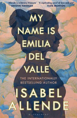My Name is Emilia del Valle: by Isabel Allende - Isabel Allende [KSIĄŻKA]