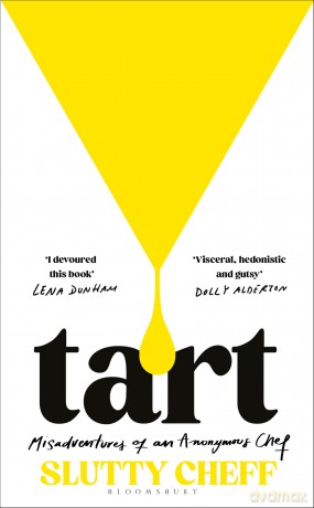 Tart: Misadventures of an Anonymous Chef - Slutty Cheff [KSIĄŻKA]