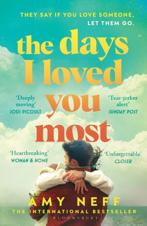 The Days I Loved You Most: 'If you need a big ol' love story in your life then make it this one.' Prima - Amy Neff [KSIĄŻKA]