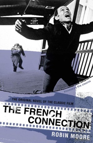 The French Connection (Bloomsbury Film Classics) - Robin Moore [KSIĄŻKA]