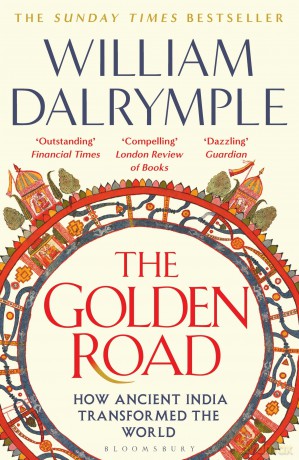 The Golden Road: How Ancient India Transformed the World - William Dalrymple [KSIĄŻKA]