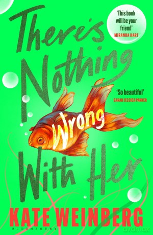 There's Nothing Wrong With Her - Kate Weinberg [KSIĄŻKA]