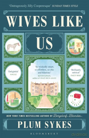 Wives Like Us: The perfect holiday read - Plum Sykes [KSIĄŻKA]