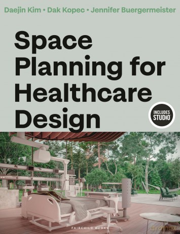 Space Planning for Healthcare Design - Dak Kopec [KSIĄŻKA]
