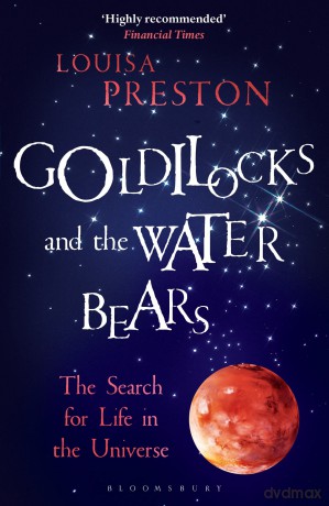 Goldilocks and the Water Bears: The Search for Life in the Universe (Bloomsbury Sigma) - Louisa Preston [KSIĄŻKA]