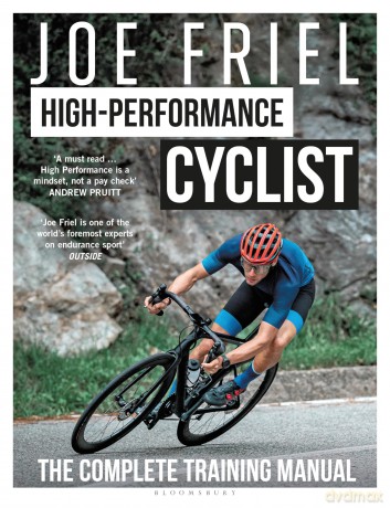 Joe Friel's High-Performance Cyclist: The Complete Training Manual - Joe Friel [KSIĄŻKA]