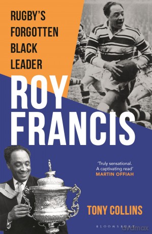Roy Francis: Rugby's Forgotten Black Leader - Tony Collins [KSIĄŻKA]