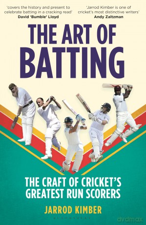 The Art of Batting: The Craft of Cricket's Greatest Run Scorers - Jarrod Kimber [KSIĄŻKA]