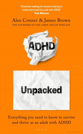 ADHD Unpacked: From the hosts of The ADHD Adults Podcast - Alex Conner [KSIĄŻKA]