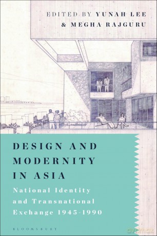 Design and Modernity in Asia: National Identity and Transnational Exchange 1945-1990 - Megha Rajguru [KSIĄŻKA]