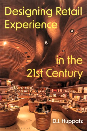 Designing Retail Experience in the 21st Century - D.J. Huppatz [KSIĄŻKA]