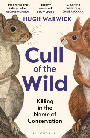 Cull of the Wild: Killing in the Name of Conservation - Hugh Warwick [KSIĄŻKA]