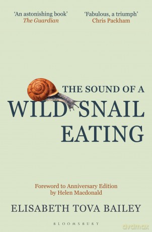 The Sound of a Wild Snail Eating: Anniversary Edition - Elisabeth Tova Bailey [KSIĄŻKA]
